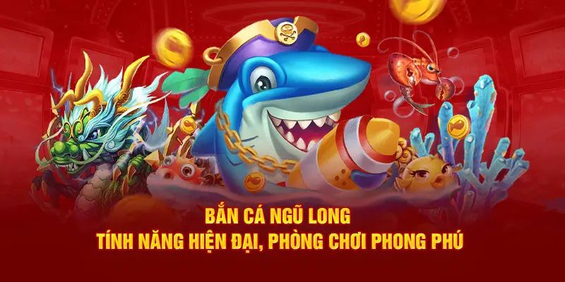 Bắn cá ngũ Long ngư trường săn thưởng thú vị