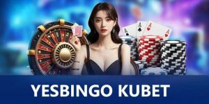 Lý do chọn cược YesBingo tại Kubet