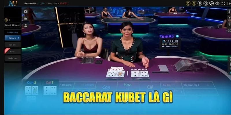 Giới thiệu game Baccarat trực tuyến tại nhà cái Kubet