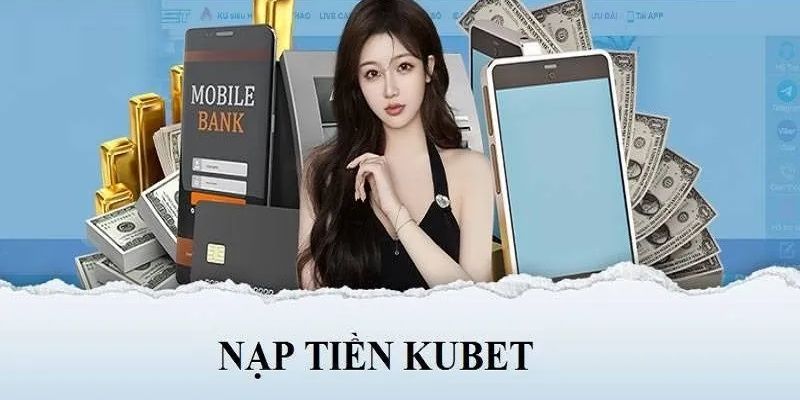 Trên trang chủ còn có hướng dẫn chi từng bước nạp tiền Kubet